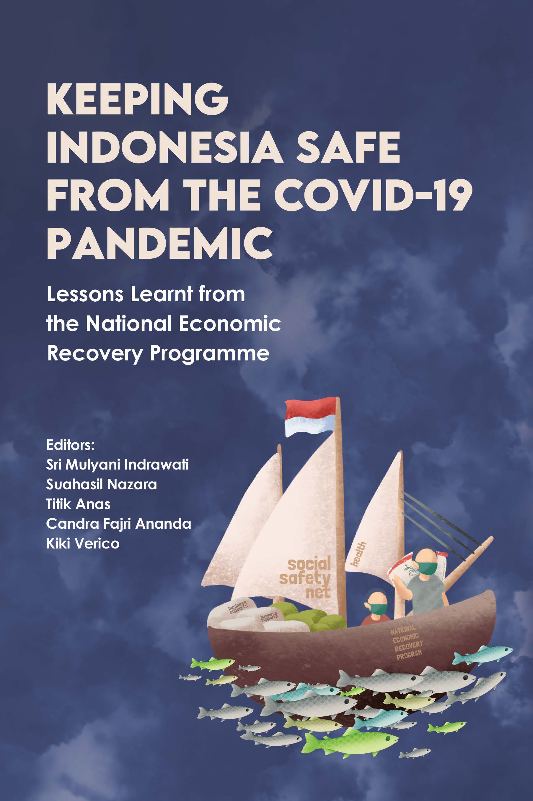 KEEPING INDONESIA SAFE FROM THE COVID-19 PANDEMIC: Lessons Learnt from the National Economic Recovery Programme