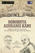 Robohnya Asuransi Kami: Sengkarut Asuransi Jiwasraya, Warisan Belanda Hingga Absennya Negara