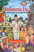 Indonesia Etc.: Exploring the Improbable Nation