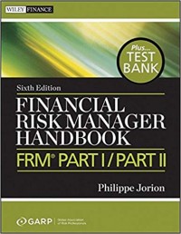 Financial Risk Manager Handbook + Test Bank: FRM Part I / Part II