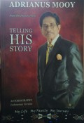 Adrianus Mooy dari Pulau Rote: Telling his history: Otobiografi versi Bahasa Indonesia: Hidupku, keluargaku, perjalananku