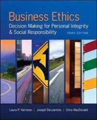 Business Ethics: Decision Making for Personal Integrity & Social Responsibility