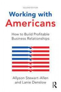 Working with Americans: How to Build Profitable Business Relationships