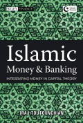 Islamic Money and Banking: Integrating Money in Capital Theory