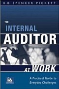 The Internal Auditor At Work: A Practical Guide to Everyday Challenges