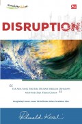 Disruption : Tak ada yang tak bisa diubah sebelum dihadapi, motivasi saja tidak cukup