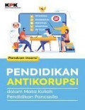 Panduan Insersi Pendidikan Antikorupsi: Dalam Mata Kuliah Pendidikan Pancasila