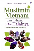 Muslimin Vietnam dan Industri Halalnya: Mereka juga Belajar ke LPPOM MUI