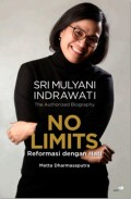 The Authorized Biography Sri Mulyani Indrawati: No Limits Reformasi dengan Hati