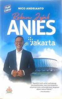 Rekam Jejak Anies di Jakarta