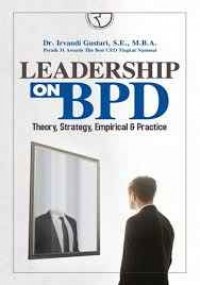 Leadership On BPD: Theory, Strategy, Empirical & Practice