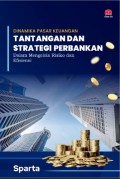 Dinamika Pasar Keuangan: Tantangan dan Strategi Perbankan Dalam Mengelola Risiko dan Efisiensi