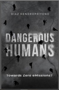 Dangerous Humans: Towards Zero eMissions?