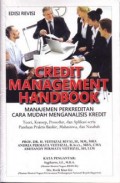 Credit Management Handbook: Manajemen Prekreditan Cara Mudah Menganalisis Kredit: Teori, Konsep, Prosedur, dan Aplikasi serta Panduan Praktis Bankir, Mahasiswa, dan Nasabah