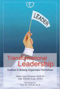 Transformational Leadership: Ilustrasi di Bidang Organisasi Pendidikan