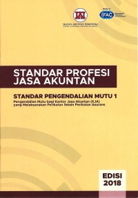 Standar Profesi Jasa Akuntan: Standar Pengendalian Mutu 1 Pengendalian Mutu Bagi Kantor Jasa Akuntan (KJA) Yang Melaksanakan Perikatan Selain Perikatan Asurans