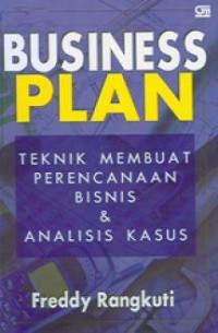 Businees Plan: Teknik Membuat Perencanaan Bisnis & Analisis Kasus