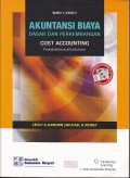 Akuntansi Biaya: Dasar dan Perkembangan = Cost Accounting: Foundations and Evolutions (Buku 1)