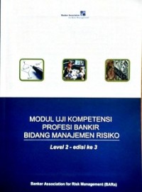 Modul Uji Kompetensi Profesi Bankir Bidang Manajemen Risiko Level 2