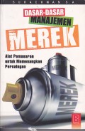 Dasar-dasar Manajemen Merek: Alat Pemasaran untuk Memenangkan Persaingan