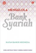 Mengelola Bank Syariah : Modul Sertifikasi Tingkat II General Banking Syariah