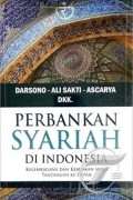 Perbankan Syariah Di Indonesia: Kelembagaan dan Kebijakan Serta Tantangan Ke Depan