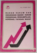 Badan Hukum dan Kedudukan Badan Hukum Perseroan, Perkumpulan, Koperasi, Yayasan, Wakaf