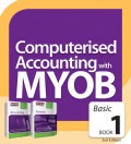 Computerized Accounting with MYOB : Basic Book 1