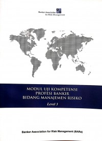 Modul Uji Kompetensi Profesi Bankir Bidang Manajemen Risiko Level 3