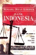 Mengadili Dewan Gubernur Bank Indonesia: Catatan Akhir Perjalanan Karir