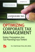 Optimizing Corporate Tax Management: Kajian Perpajakan dan Tax Planning-nya Terkini