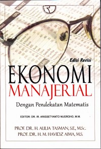 Ekonomi Manajerial : Dengan Pendekatan Matematis