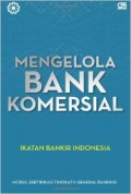 Mengelola Bank Komersial: Modul Sertifikasi Tingkat II General Banking