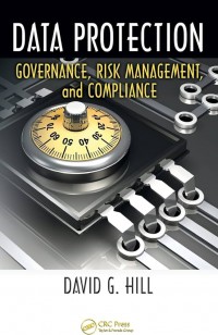 Data Protection: Governance, Risk Management and Compliance