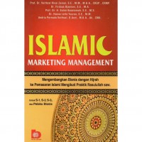 Image of Islamic Marketing Management: Mengembangkan Bisnis dengan Hijrah Ke Pemasaran islami Mengikuti Praktik Rasulullah SAW