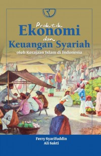 Praktik Ekonomi dan Keuangan Syariah oleh Kerajaan Islam di Indonesia