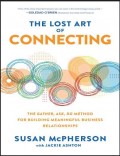 The Lost Art of Connecting: The Gather, Ask, Do Method For Building Business Relationships