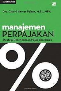 Manajemen Perpajakan: Strategi Perencanaan Pajak dan Bisnis