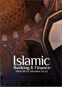 Islamic Banking & Finance: Principles and Practices