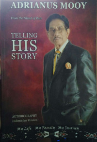 Image of Adrianus Mooy dari Pulau Rote: Telling his history: Otobiografi versi Bahasa Indonesia: Hidupku, keluargaku, perjalananku