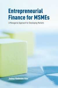 Image of Entrepreneurial Finance for MSMES: A Managerial Approach for Developing Markets