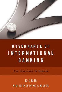 Image of Governance Of International Banking: The Financial Trilemma