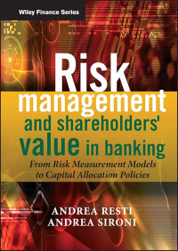 Image of Risk Management and Shareholders' Value in Banking : From Risk Measurement Models to Capital Allocation Policies