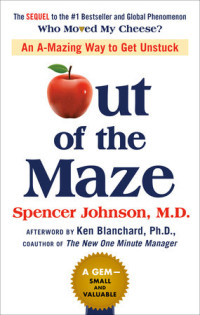 Image of Out Of The Maze: An A-mazing Way To Get Unstuck