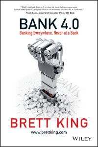 Image of Bank 4.0 Banking Everywhere, Never at a Bank