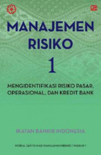 Image of Manajemen Risiko 1: Mengidentifikasi Risiko Pasar, Operasional dan Kredit Bank