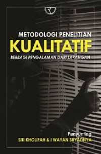Image of Metodologi Penelitian Kualitatif: Berbagi Pengalaman Dari Lapangan
