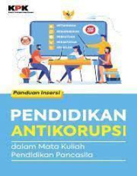 Image of Panduan Insersi Pendidikan Antikorupsi: Dalam Mata Kuliah Pendidikan Pancasila