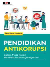 Image of Panduan Insersi Pendidikan Antikorupsi: Dalam Mata Kuliah Pendidikan Kewarganegaraan