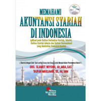 Image of Memahami Akuntansi Syariah Di Indonesia: Aplikasi pada Entitas Perbankan Syariah, Takaful, Entitas Syariah lainnya dan Entitas Konvensional yang Melakukan Transaksi Syariah